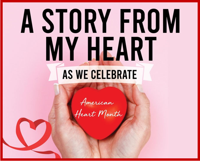 A Story from My Heart As We Celebrate National Heart Health Month.